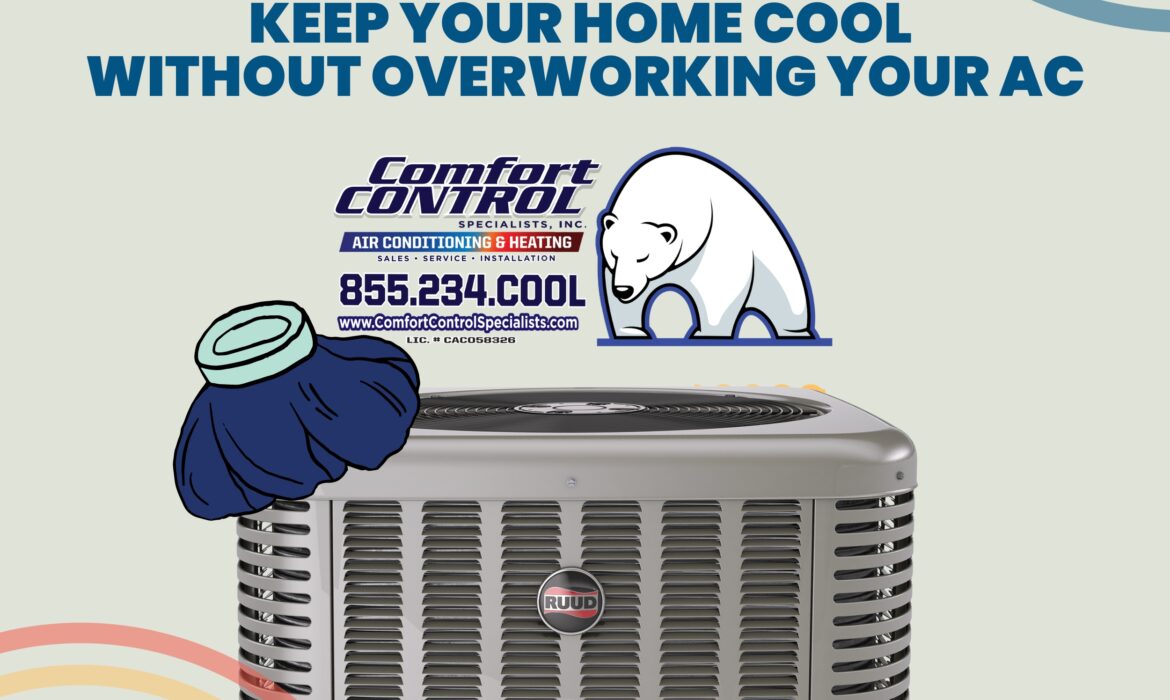 Keep your Home Cool Without Overworking your AC Unit